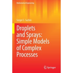 Droplets and Sprays: Simple Models of Complex Processes
