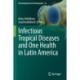 Infectious Tropical Diseases and One Health in Latin America