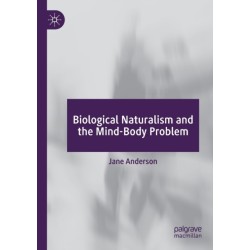 Biological Naturalism and the Mind-Body Problem