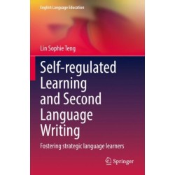 Self-regulated Learning and Second Language Writing: Fostering strategic language learners