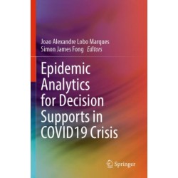 Epidemic Analytics for Decision Supports in COVID19 Crisis