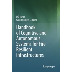 Handbook of Cognitive and Autonomous Systems for Fire Resilient Infrastructures