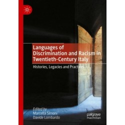 Languages of Discrimination and Racism in Twentieth-Century Italy: Histories, Legacies and Practices