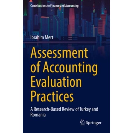 Assessment of Accounting Evaluation Practices: A Research-Based Review of Turkey and Romania