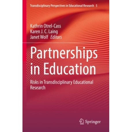 Partnerships in Education: Risks in Transdisciplinary Educational Research