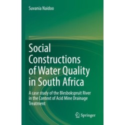 Social Constructions of Water Quality in South Africa: A case study of the Blesbokspruit River in the Context of Acid Mine Drainage Treatment
