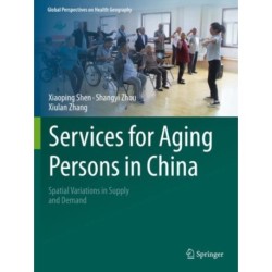 Services for Aging Persons in China: Spatial Variations in Supply and Demand
