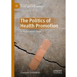 The Politics of Health Promotion: In the European Union
