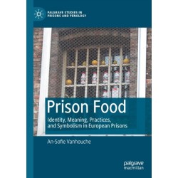Prison Food: Identity, Meaning, Practices, and Symbolism in European Prisons