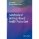 Handbook of Settings-Based Health Promotion