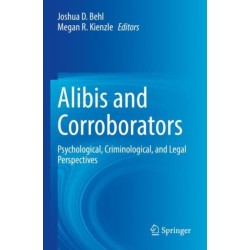 Alibis and Corroborators: Psychological, Criminological, and Legal Perspectives