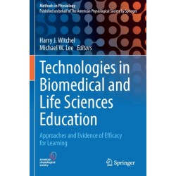 Technologies in Biomedical and Life Sciences Education: Approaches and Evidence of Efficacy for Learning
