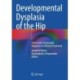 Developmental Dysplasia of the Hip: From Early Sonographic Diagnosis to Effective Treatment