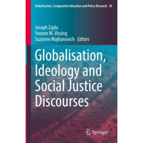 Globalisation, Ideology and Social Justice Discourses