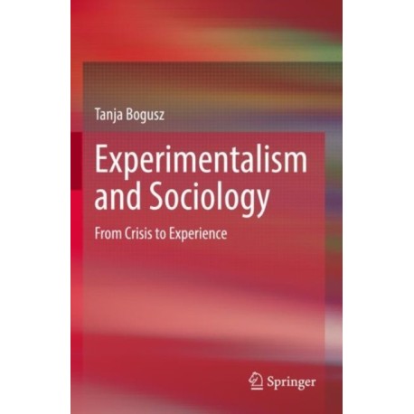 Experimentalism and Sociology: From Crisis to Experience