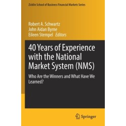 40 Years of Experience with the National Market System (NMS): Who Are the Winners and What Have We Learned?