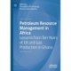 Petroleum Resource Management in Africa: Lessons from Ten Years of Oil and Gas Production in Ghana