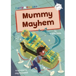 Mummy Mayhem: (White Early Reader)