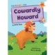 Cowardly Howard: (Orange Early Reader)