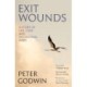 Exit Wounds: A Story of Love, Loss and Occasional Wars