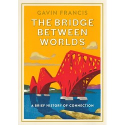 The Bridge Between Worlds: A Brief History of Connection