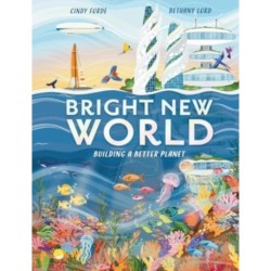 Bright New World: Building a Better Planet