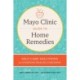 Mayo Clinic Book of Home Remedies: Self-Care Solutions for Everyday Health Concerns