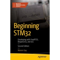 Beginning STM32: Developing with FreeRTOS, libopencm3, and GCC