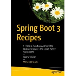 Spring Boot 3 Recipes: A Problem-Solution Approach for Java Microservices and Cloud-Native Applications