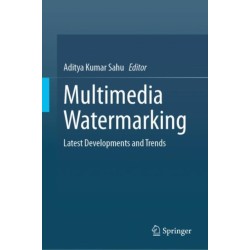 Multimedia Watermarking: Latest Developments and Trends