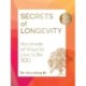 Secrets of Longevity, 2nd edition: Hundreds of Ways to Live to Be 100—The Bestselling Guide, Revised and Expanded
