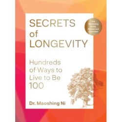 Secrets of Longevity, 2nd edition: Hundreds of Ways to Live to Be 100—The Bestselling Guide, Revised and Expanded