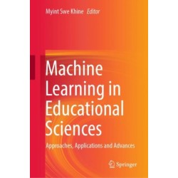 Machine Learning in Educational Sciences: Approaches, Applications and Advances