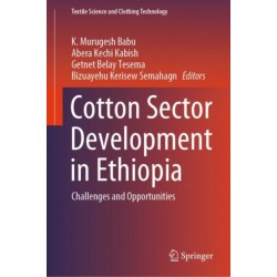 Cotton Sector Development in Ethiopia: Challenges and Opportunities