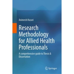 Research Methodology for Allied Health Professionals: A comprehensive guide to Thesis & Dissertation