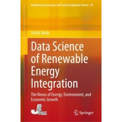 Data Science of Renewable Energy Integration: The Nexus of Energy, Environment, and Economic Growth