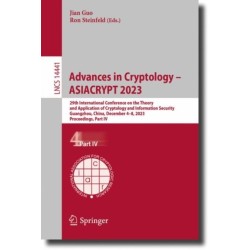 Advances in Cryptology – ASIACRYPT 2023: 29th International Conference on the Theory and Application of Cryptology and Information Security, Guangzhou, China, December 4–8, 2023, Proceedings, Part IV