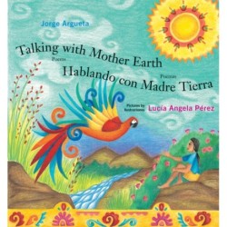 Talking with Mother Earth / Hablando con Madre Tierra