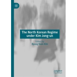 The North Korean Regime under Kim Jong-un