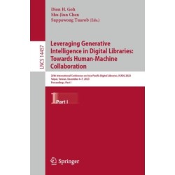 Leveraging Generative Intelligence in Digital Libraries: Towards Human-Machine Collaboration: 25th International Conference on Asia-Pacific Digital Libraries, ICADL 2023, Taipei, Taiwan, December 4–7, 2023, Proceedings, Part I