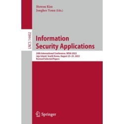 Information Security Applications: 24th International Conference, WISA 2023, Jeju Island, South Korea, August 23–25, 2023, Revised Selected Papers
