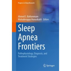 Sleep Apnea Frontiers: Pathophysiology, Diagnosis, and Treatment Strategies
