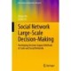 Social Network Large-Scale Decision-Making: Developing Decision Support Methods at Scale and Social Networks