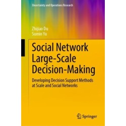 Social Network Large-Scale Decision-Making: Developing Decision Support Methods at Scale and Social Networks