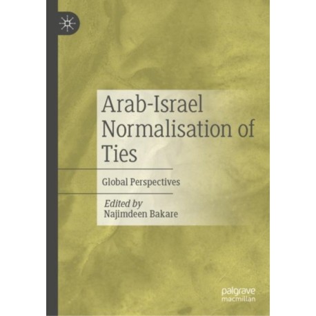 Arab-Israel Normalisation of Ties: Global Perspectives