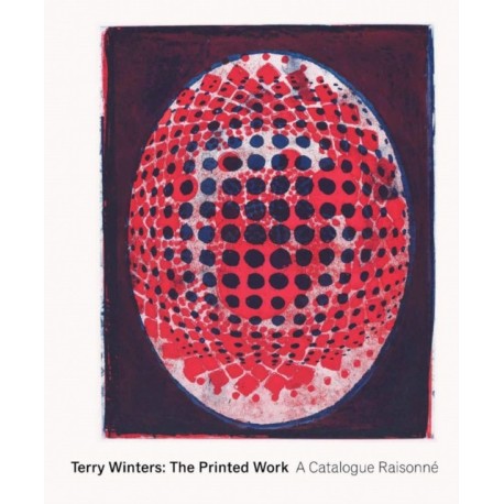 Terry Winters: The Printed Work: A Catalogue Raisonne