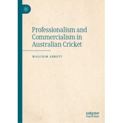 Professionalism and Commercialism in Australian Cricket