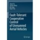 Fault-Tolerant Cooperative Control of Unmanned Aerial Vehicles