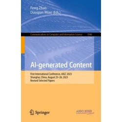 AI-generated Content: First International Conference, AIGC 2023, Shanghai, China, August 25–26, 2023, Revised Selected Papers