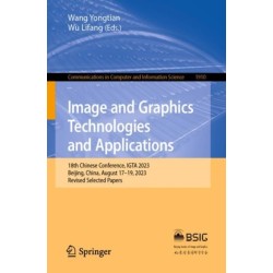 Image and Graphics Technologies and Applications: 18th Chinese Conference, IGTA 2023, Beijing, China, August 17–19, 2023, Revised Selected Papers